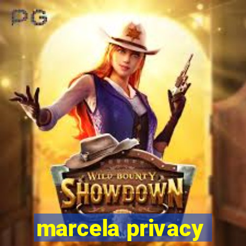 marcela privacy